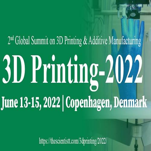 Global Summit on 3D Printing & Additive Manufacturing (3DPrinting-2022)